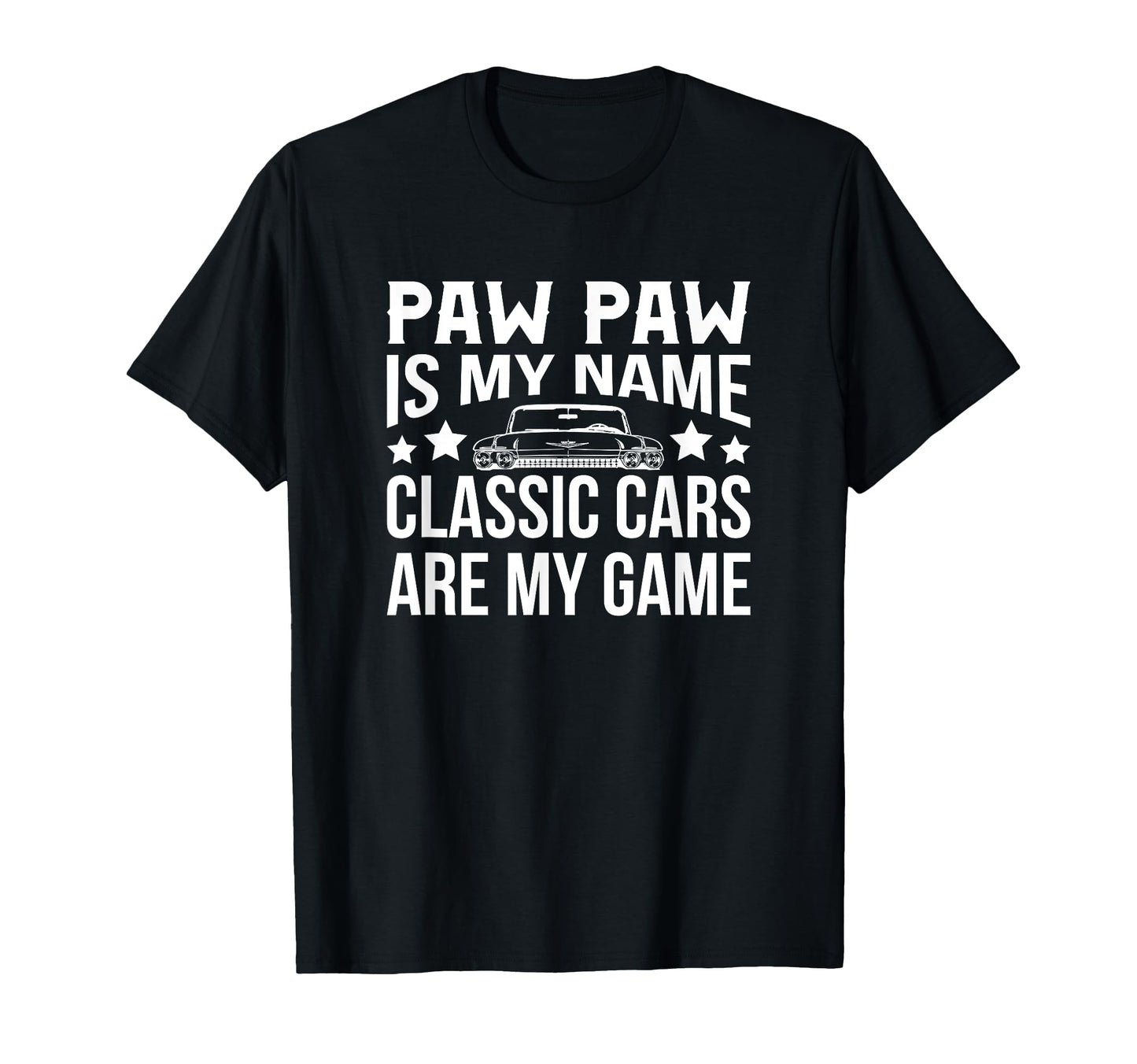 Cars Paw Paw Is My Name Fathers Day Gift T-Shirt - Trendy Graphic Unisex - T-Shirt, Sweatshirt, Hoodie
