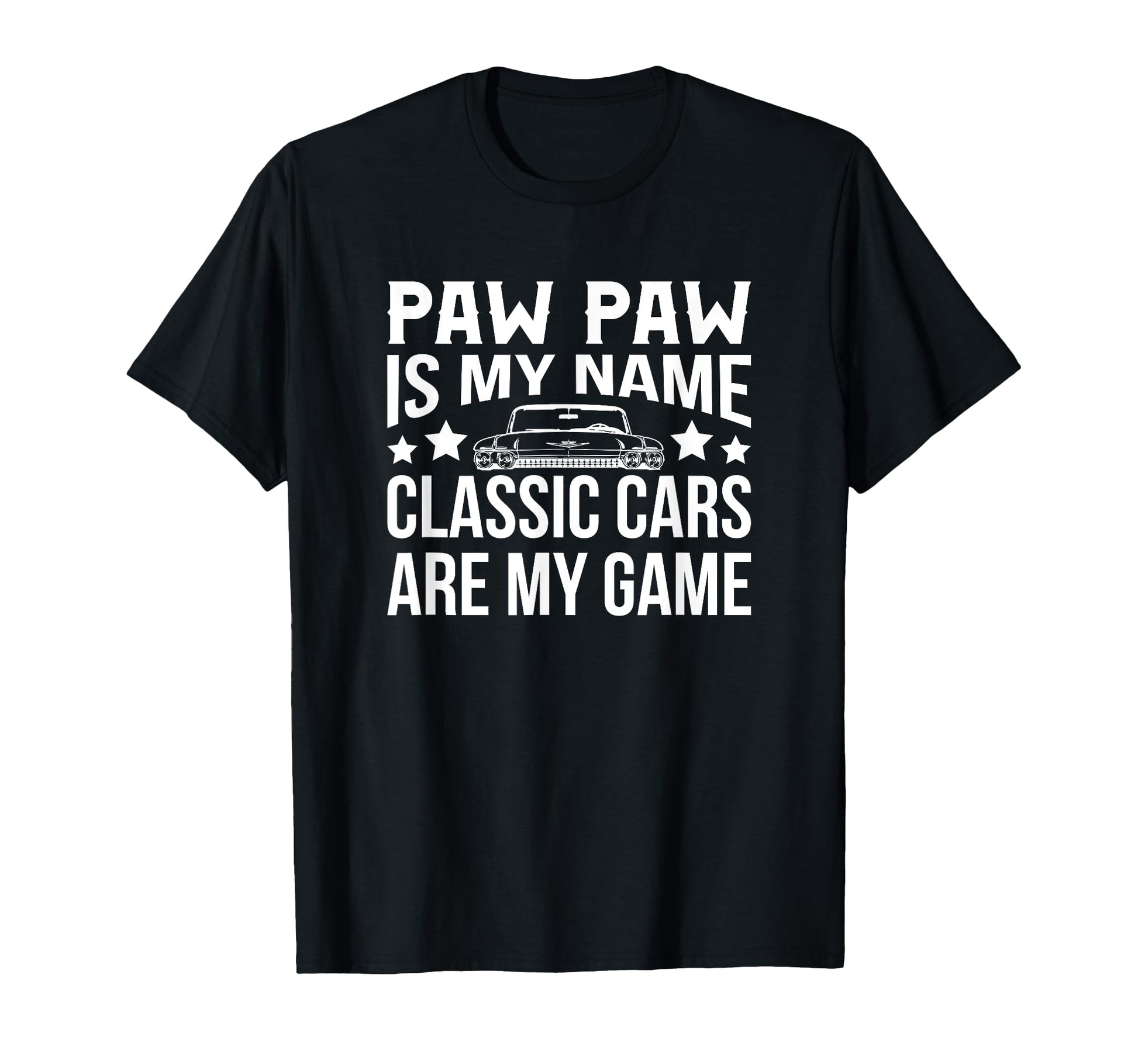 Cars Paw Paw Is My Name Fathers Day Gift T-Shirt - Trendy Graphic Unisex - T-Shirt, Sweatshirt, Hoodie
