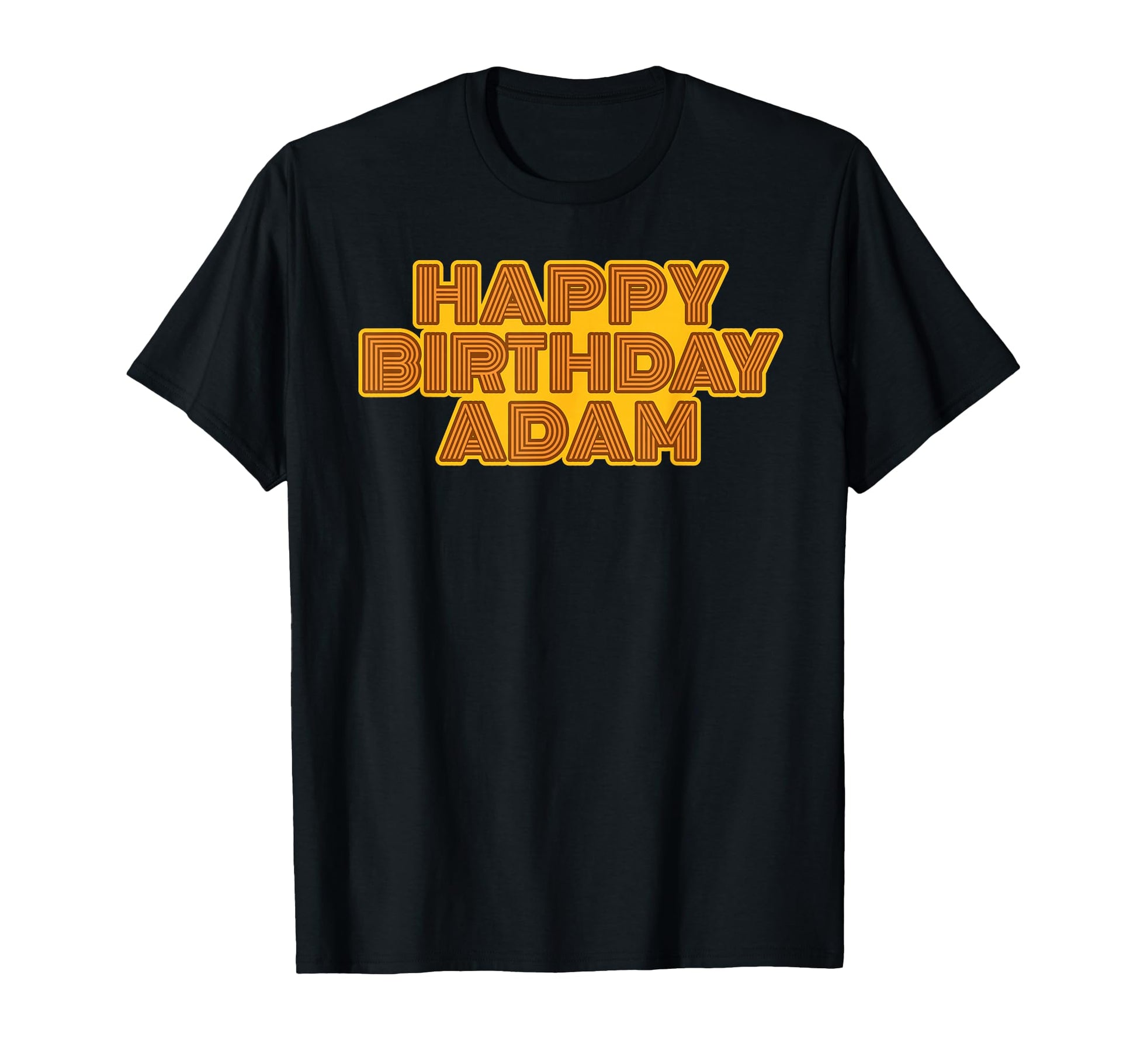 Happy Birthday Adam Personalized T-Shirt - Casual Everyday Wear Men Women - T-Shirt, Sweatshirt, Hoodie