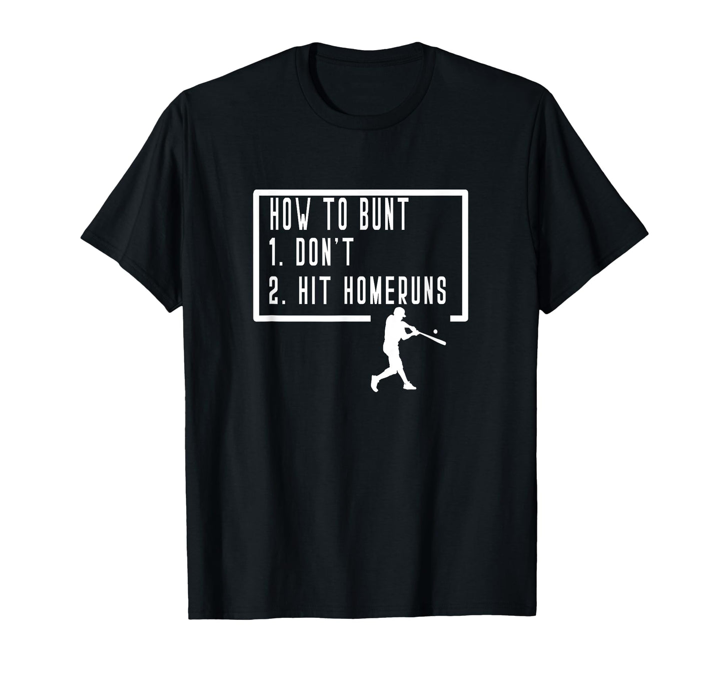 How To Bunt Dont Hit Dingers Homeruns T-Shirt - Minimalist Print Unisex - T-Shirt, Sweatshirt, Hoodie