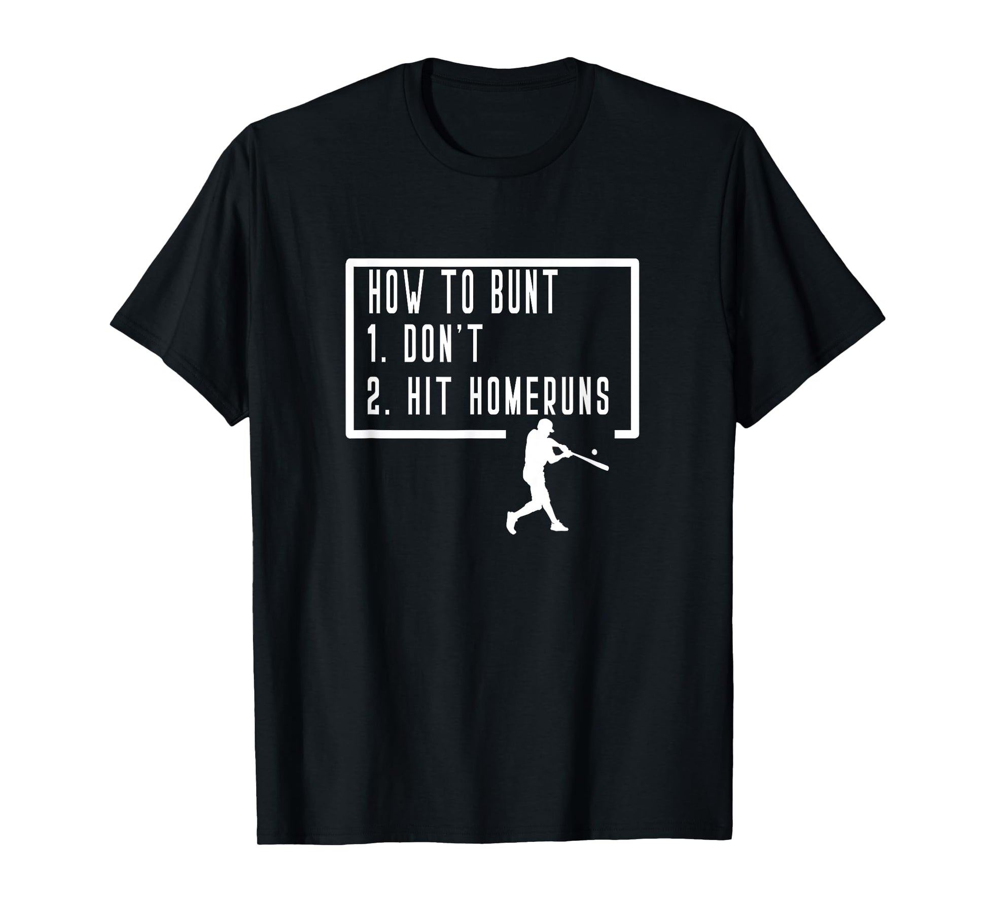 How To Bunt Dont Hit Dingers Homeruns T-Shirt - Minimalist Print Unisex - T-Shirt, Sweatshirt, Hoodie