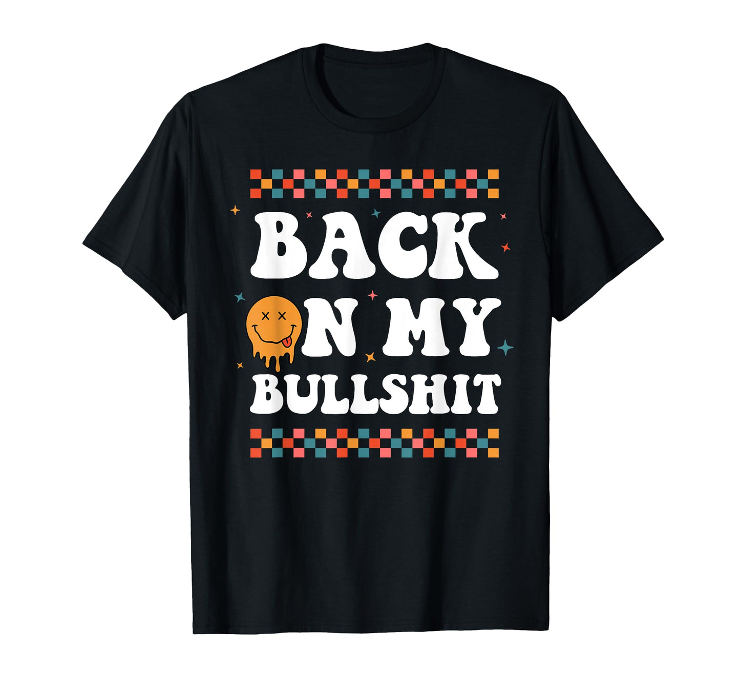 Back My Bullshit Funny Boho T-Shirt - Unique Graphic Unisex - T-Shirt, Sweatshirt, Hoodie