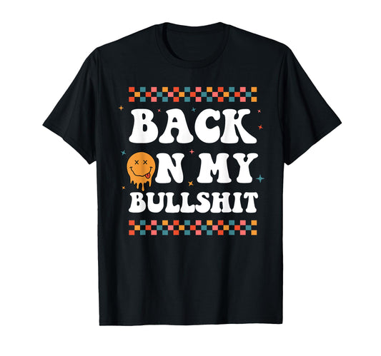 Back My Bullshit Funny Boho T-Shirt - Unique Graphic Unisex - T-Shirt, Sweatshirt, Hoodie