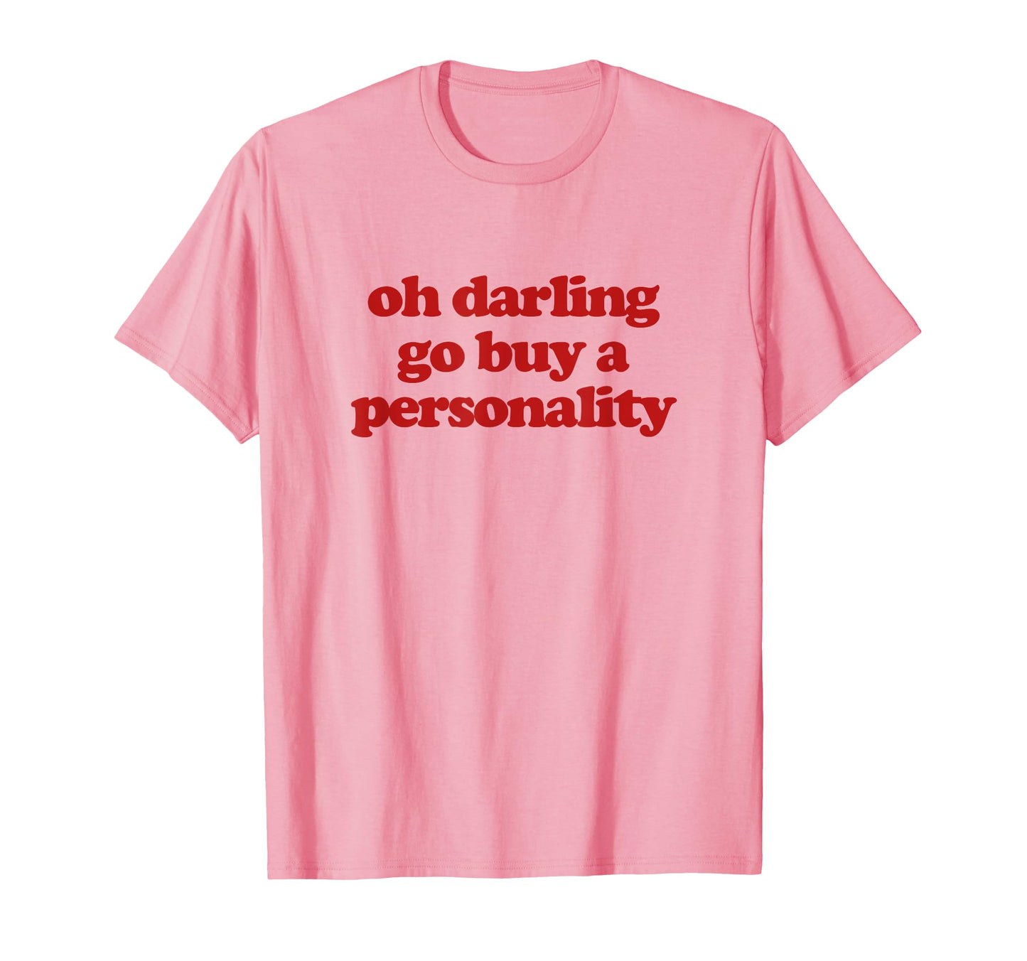 Oh Darling Go Buy Personality Y2K T-Shirt - Streetwear Style for Adults - T-Shirt, Sweatshirt, Hoodie