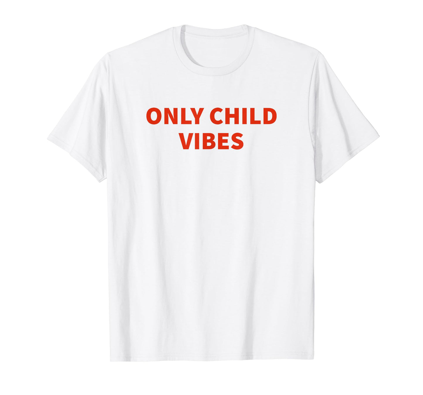 Only Child Vibes Funny Y2K Aesthetic T-Shirt - Minimalist Print for Adults - T-Shirt, Sweatshirt, Hoodie