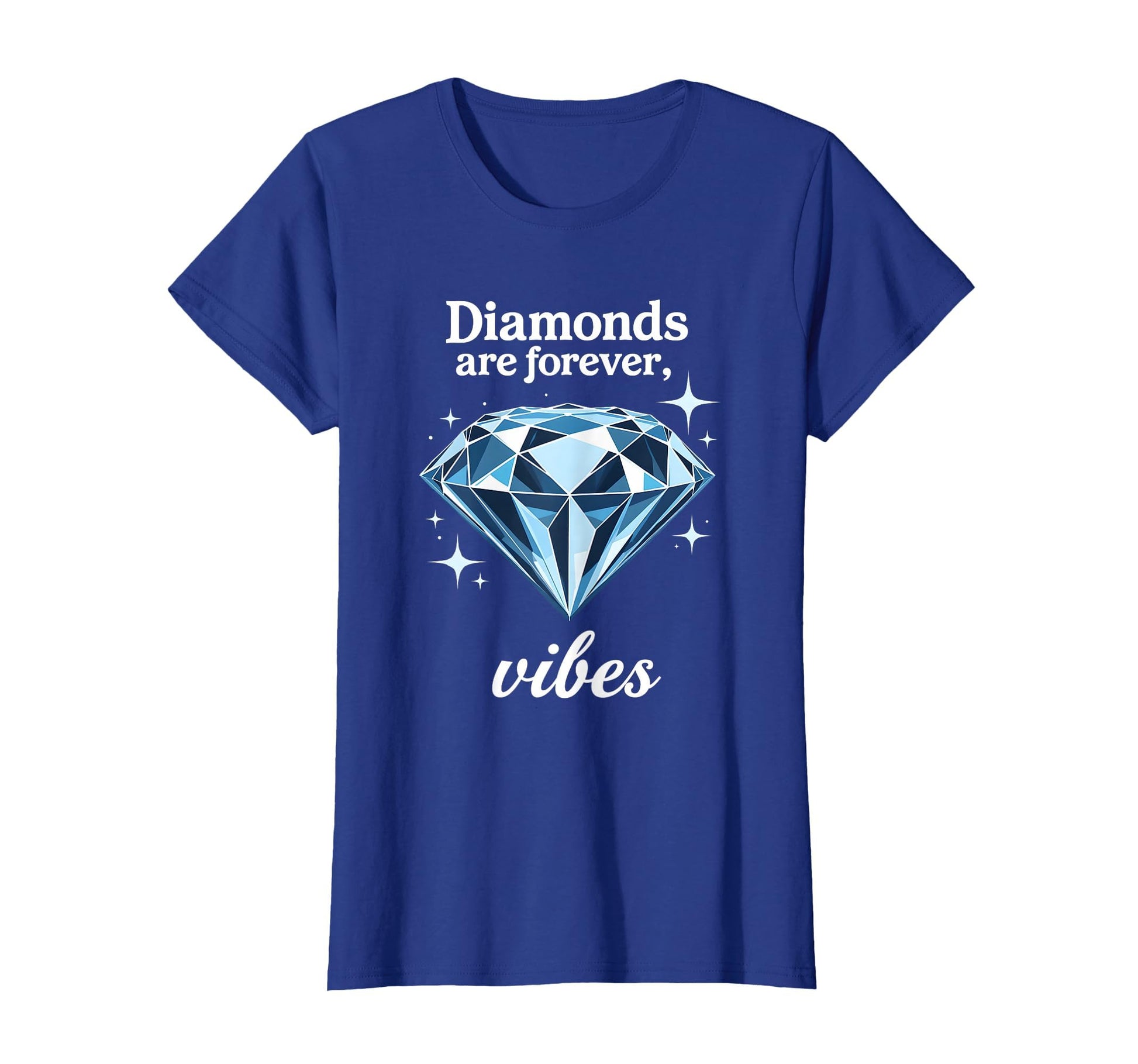 Diamonds Are Forever Vibes T-Shirt - Aesthetic Graphic for Adults - T-Shirt, Sweatshirt, Hoodie
