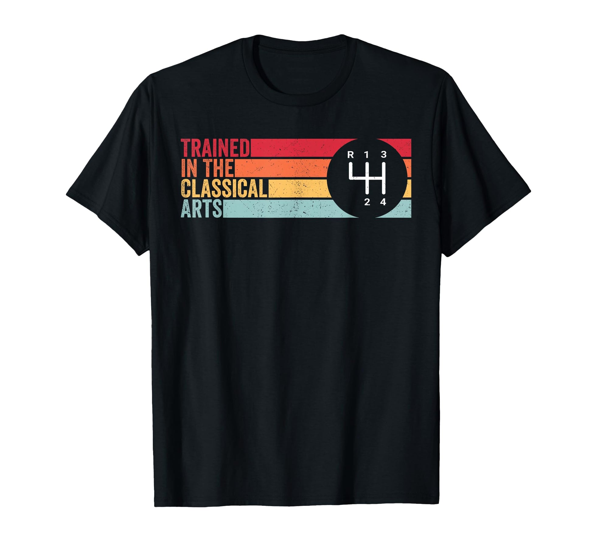 Trained Classical Arts 4 Speed Manual T-Shirt - Unique Graphic Unisex - T-Shirt, Sweatshirt, Hoodie