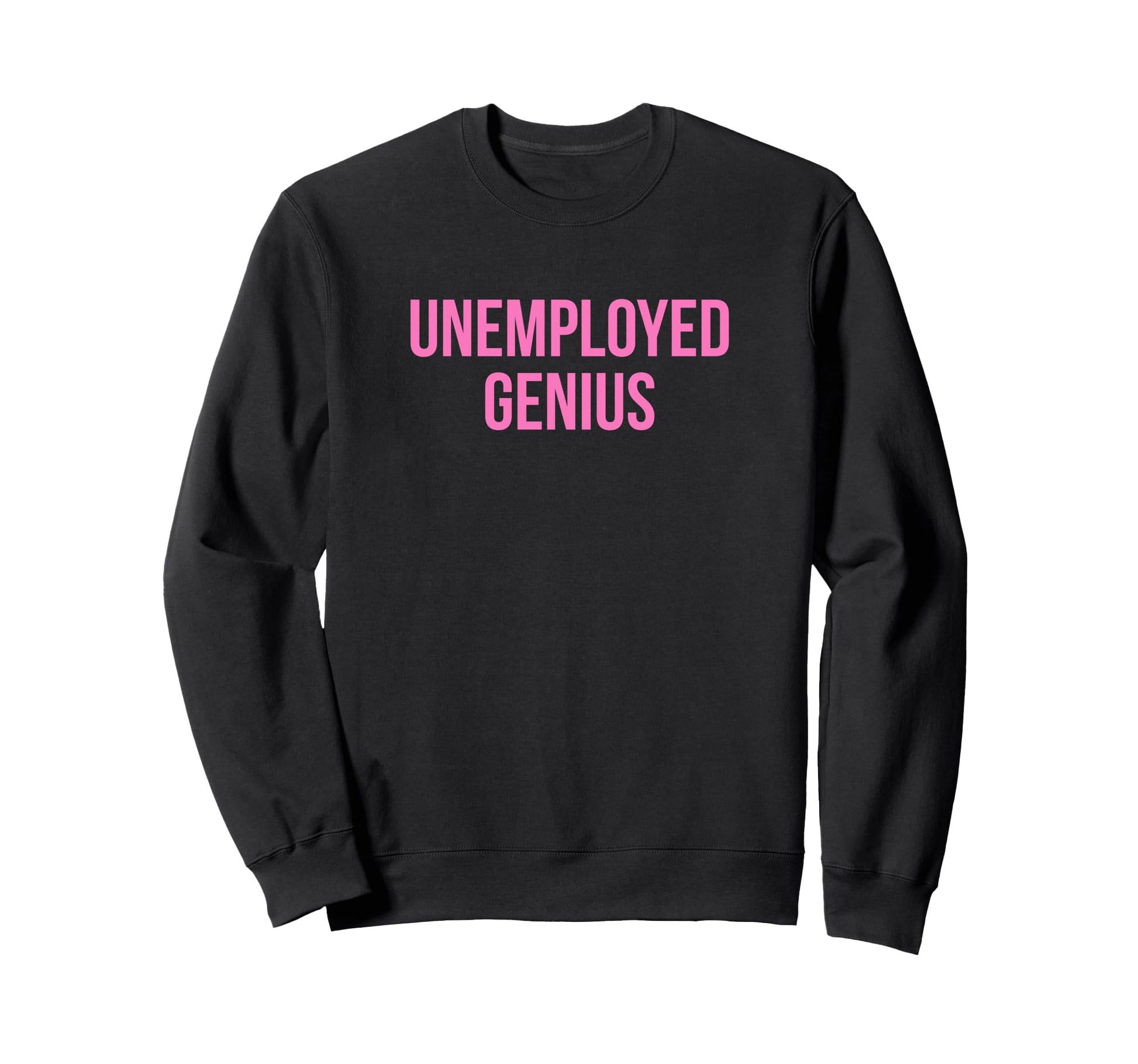 Unemployed Genius Funny Y2K Sweatshirt - Fun Novelty Design for Adults - T-Shirt, Sweatshirt, Hoodie