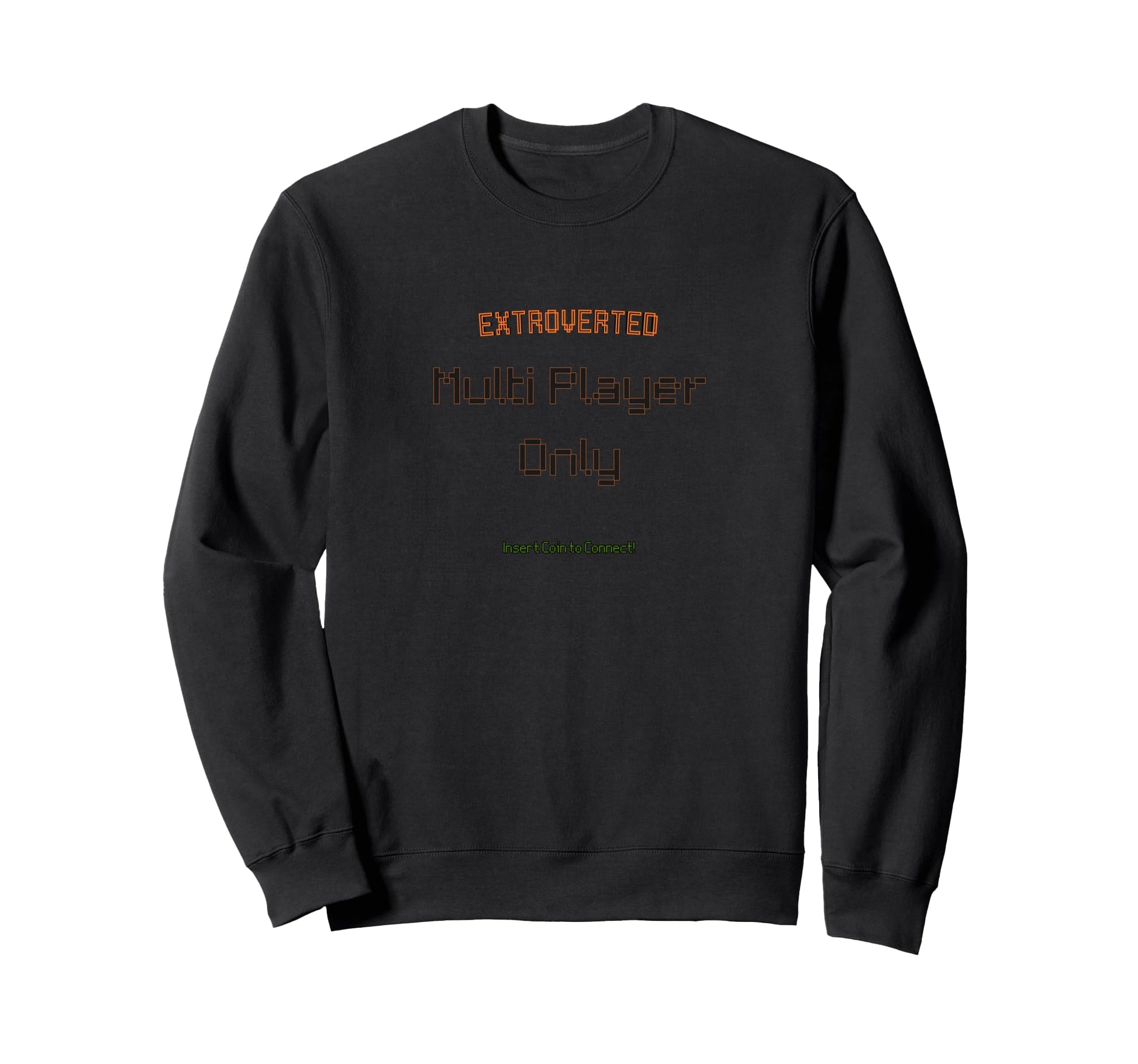 Extroverted Multiplayer Only Gamer Sweatshirt - Unique Graphic Men Women - T-Shirt, Sweatshirt, Hoodie