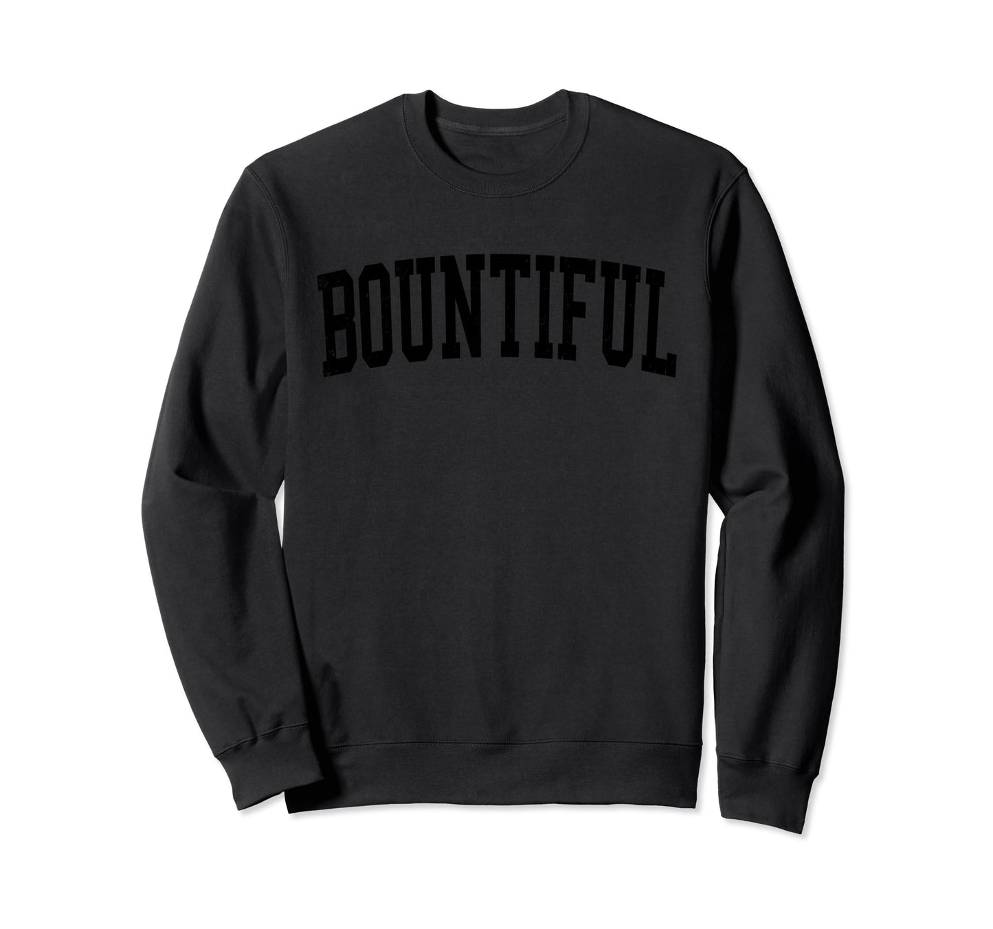 Bountiful Ut Distressed Black Sweatshirt - Streetwear Style Men Women - T-Shirt, Sweatshirt, Hoodie