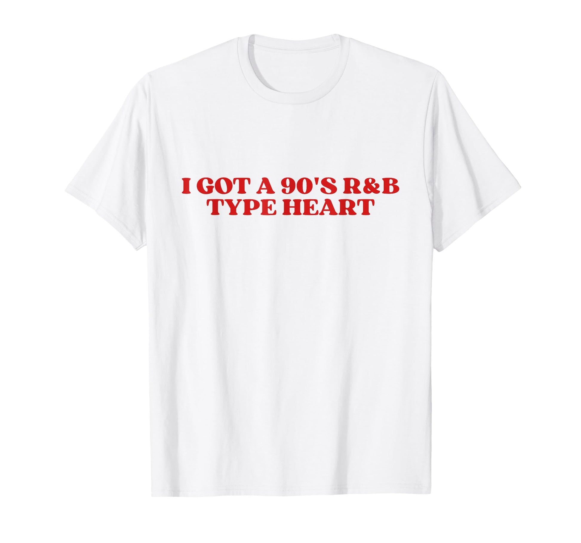 I Got 90S R B Type Heart Y2K Aesthetic T-Shirt - Custom Art Print Men Women - T-Shirt, Sweatshirt, Hoodie