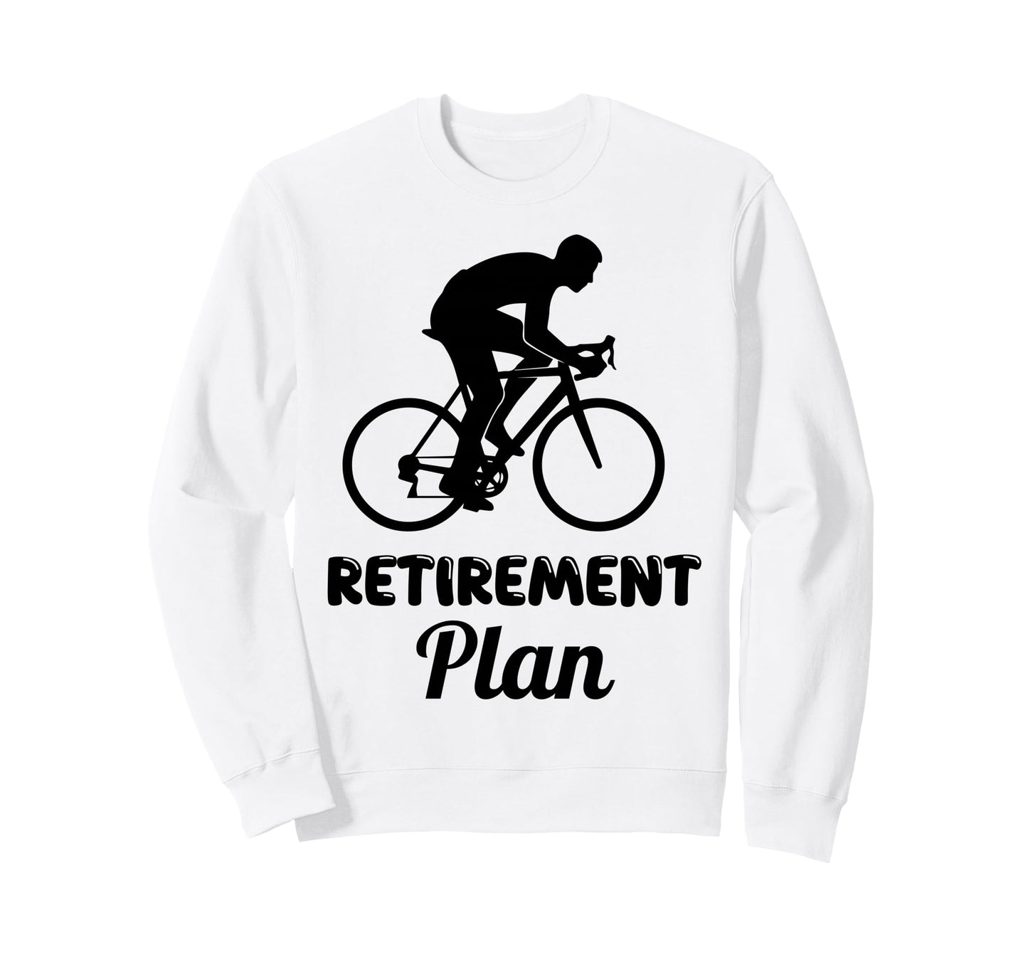 Retirement Plan Cycling Bicycle Sweatshirt - Aesthetic Graphic for Adults - T-Shirt, Sweatshirt, Hoodie