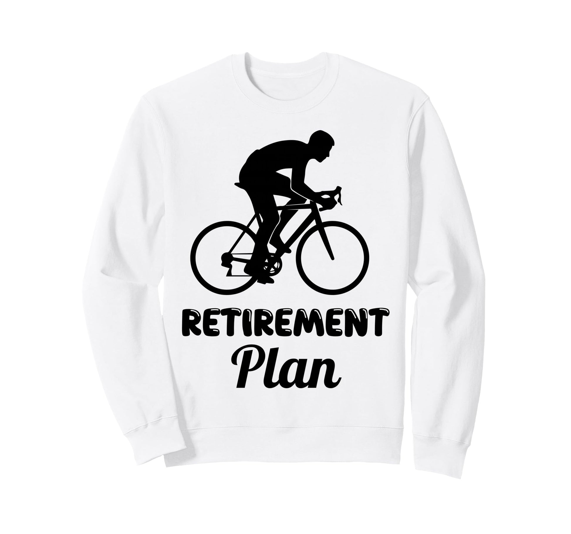 Retirement Plan Cycling Bicycle Sweatshirt - Aesthetic Graphic for Adults - T-Shirt, Sweatshirt, Hoodie
