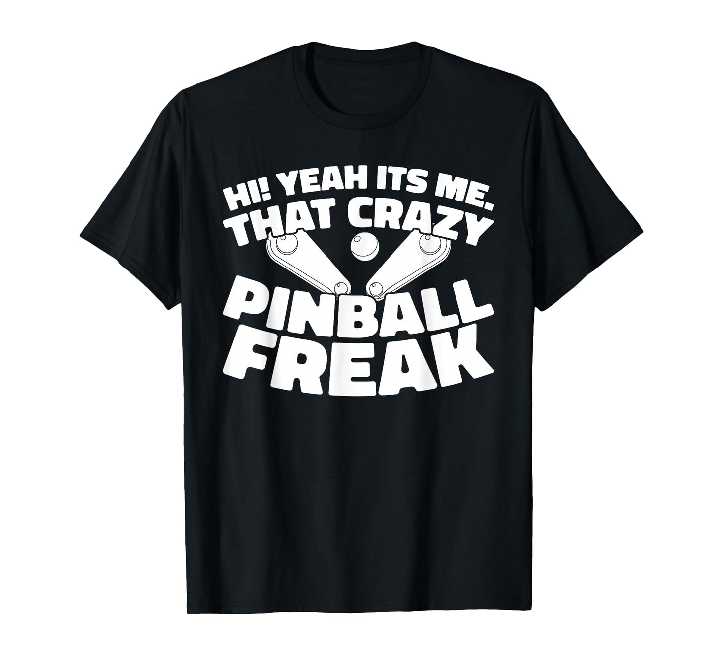 Pinball Arcade Game Machine Pinball T-Shirt - Fun Novelty Design Unisex - T-Shirt, Sweatshirt, Hoodie