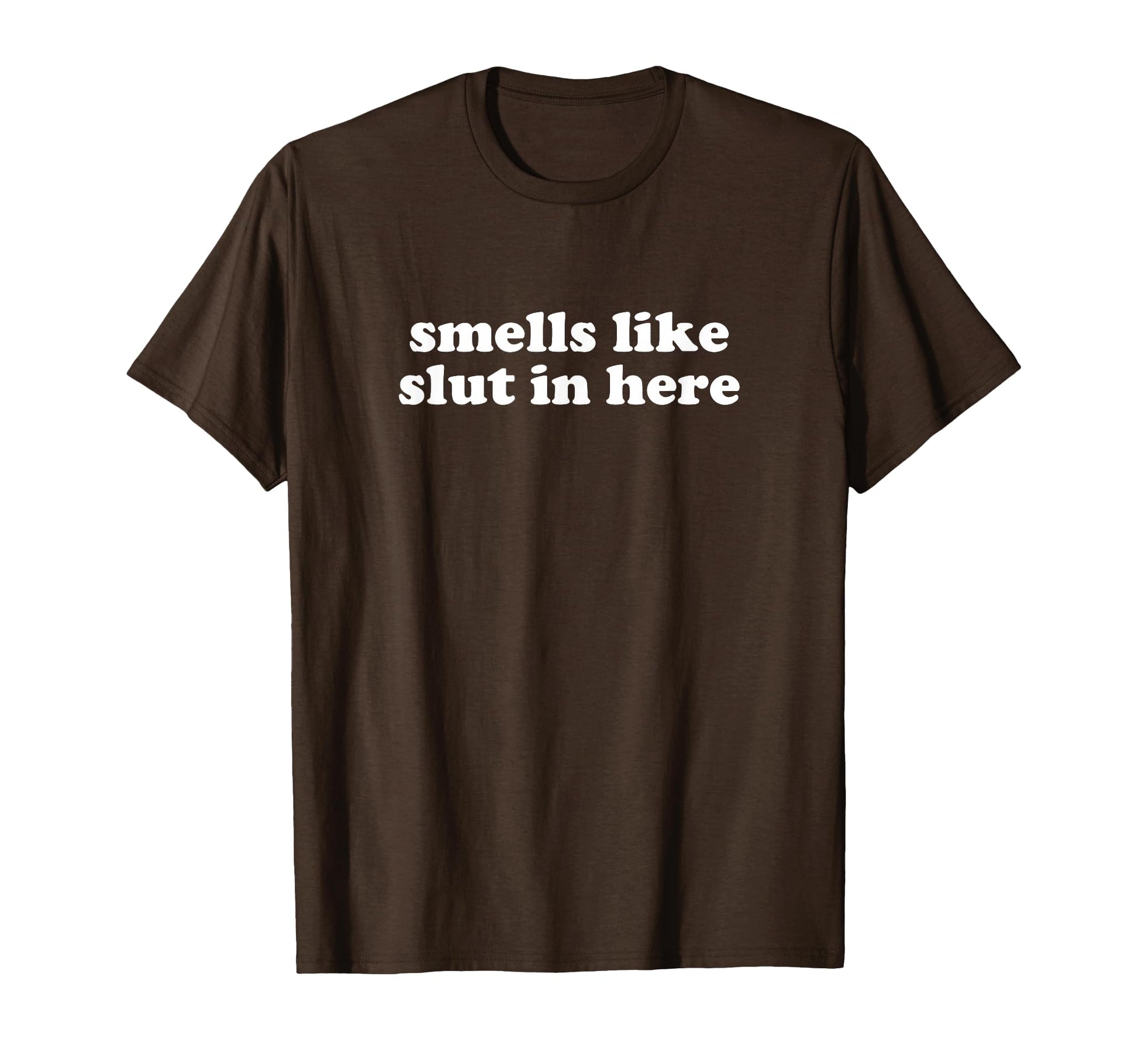 Smells Like Slut Here Y2K Aesthetic T-Shirt - Fun Novelty Design for Adults - T-Shirt, Sweatshirt, Hoodie
