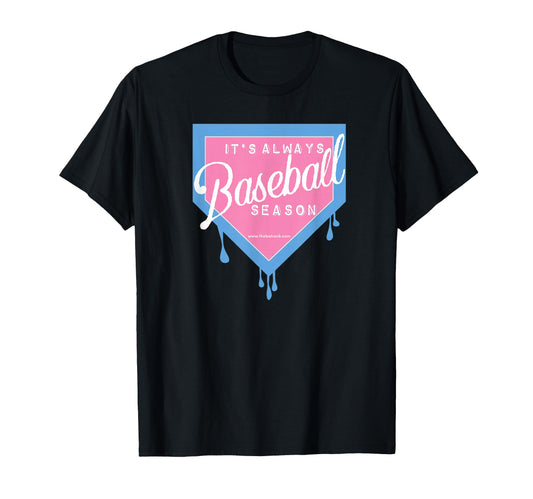 Baseball Home Plate Drip Its T-Shirt - Fun Novelty Design for Adults - T-Shirt, Sweatshirt, Hoodie