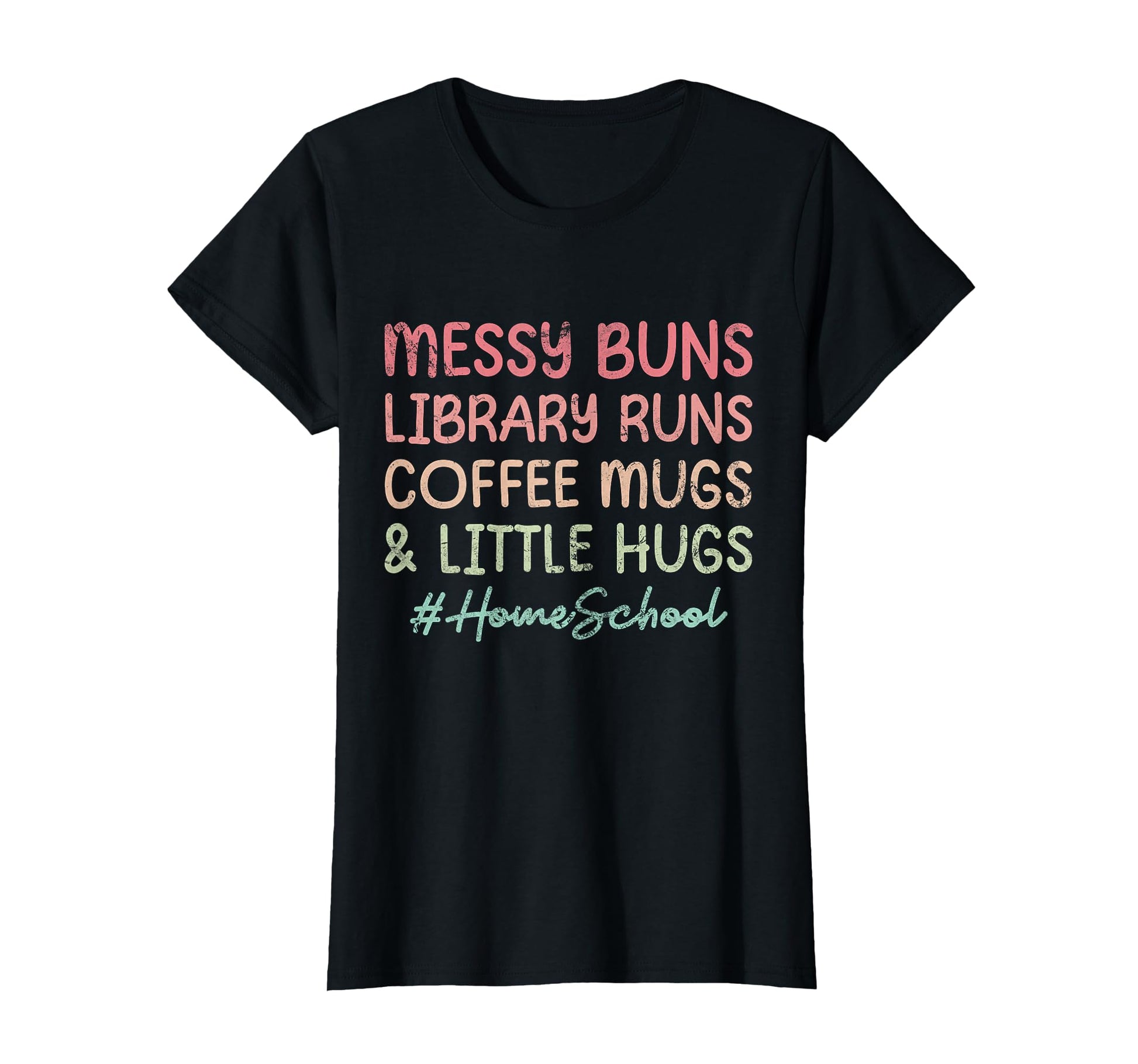 Homeschool Messy Buns Library Runs T-Shirt - Streetwear Style Unisex - T-Shirt, Sweatshirt, Hoodie