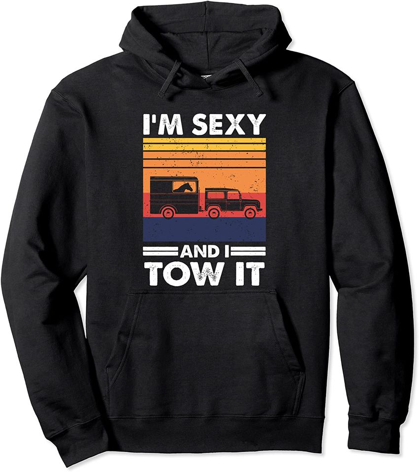 I'm sexy and I tow it Funny Horse Trailer Equestrian - Adult & Kids T-Shirts, Sweatshirts & Hoodies apparel design preview 1