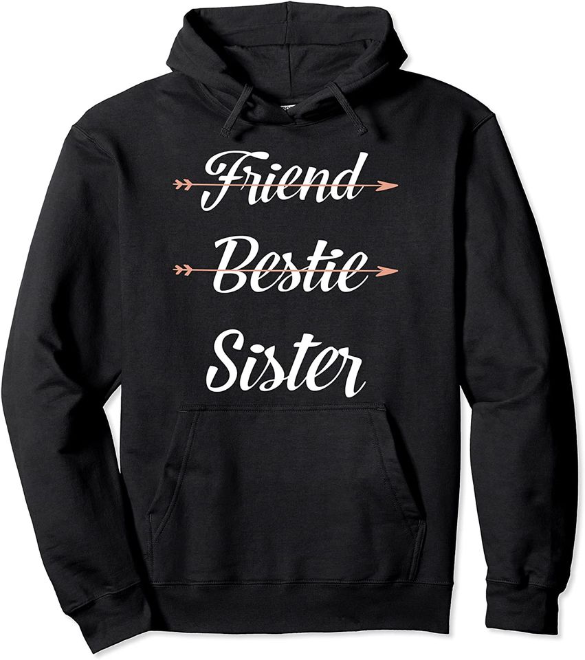 Sisters Friend Bestie Sister - Adult & Kids T-Shirts, Sweatshirts & Hoodies apparel design preview 1