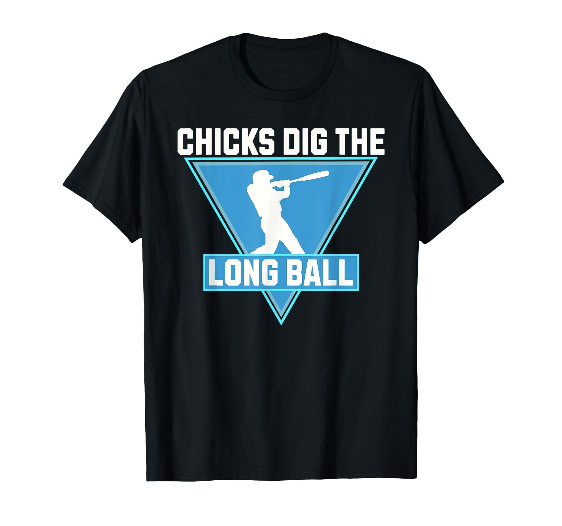 Funny Baseball Chicks Dig Long Ball Home T-Shirt - Unique Graphic Unisex - T-Shirt, Sweatshirt, Hoodie