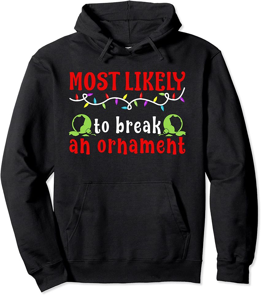Most Likely To Break An Ornament Christmas PJs - Adult & Kids T-Shirts, Sweatshirts & Hoodies apparel design preview 1
