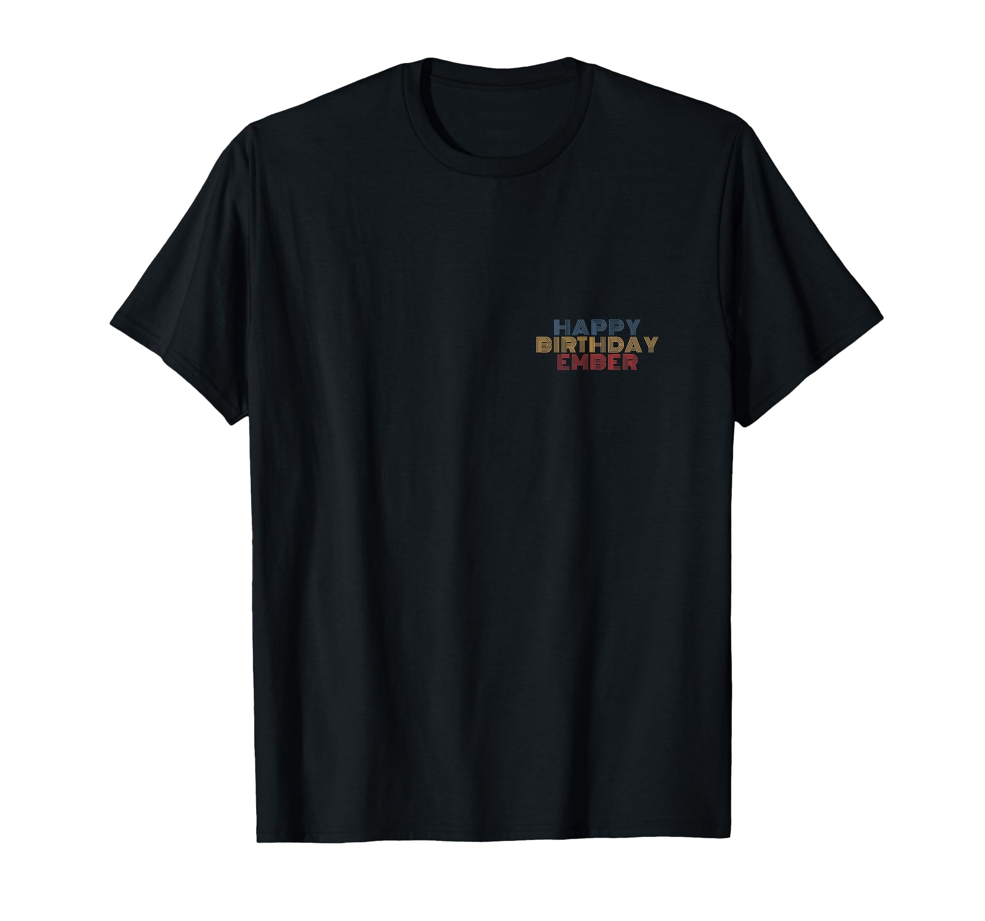 Happy Birthday Ember T-Shirt - Casual Everyday Wear for Adults - T-Shirt, Sweatshirt, Hoodie