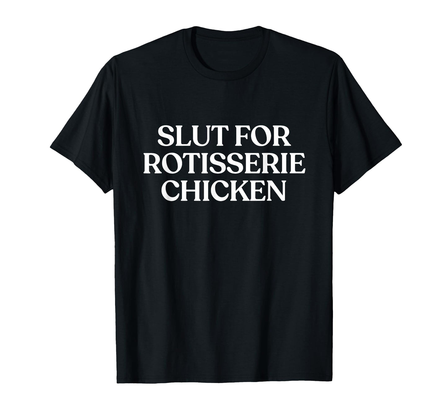 Slut Rotisserie Chicken Y2K Aesthetic T-Shirt - Unique Graphic Unisex - T-Shirt, Sweatshirt, Hoodie