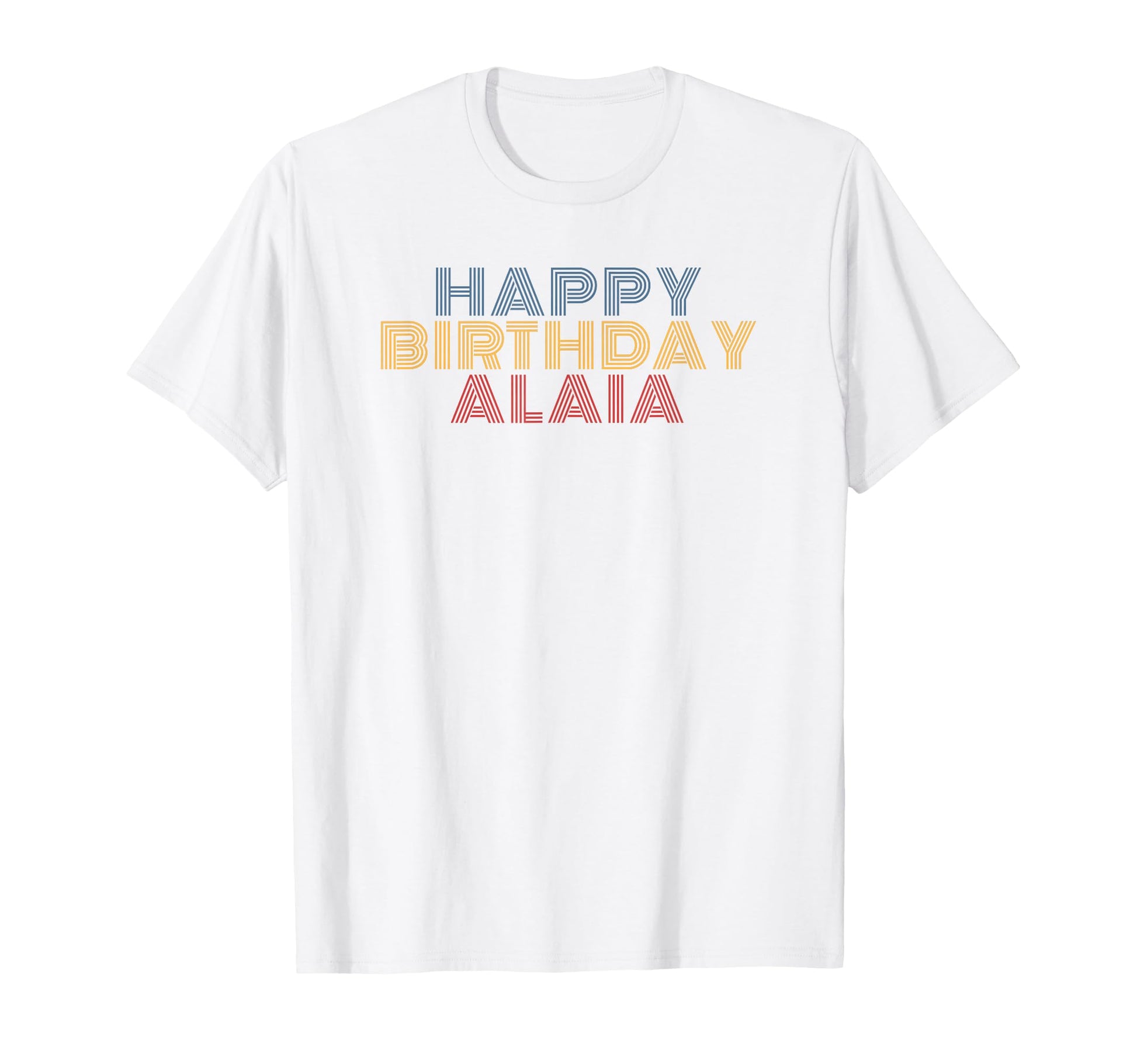 Happy Birthday Alaia Personalized Name T-Shirt - Trendy Graphic for Adults - T-Shirt, Sweatshirt, Hoodie