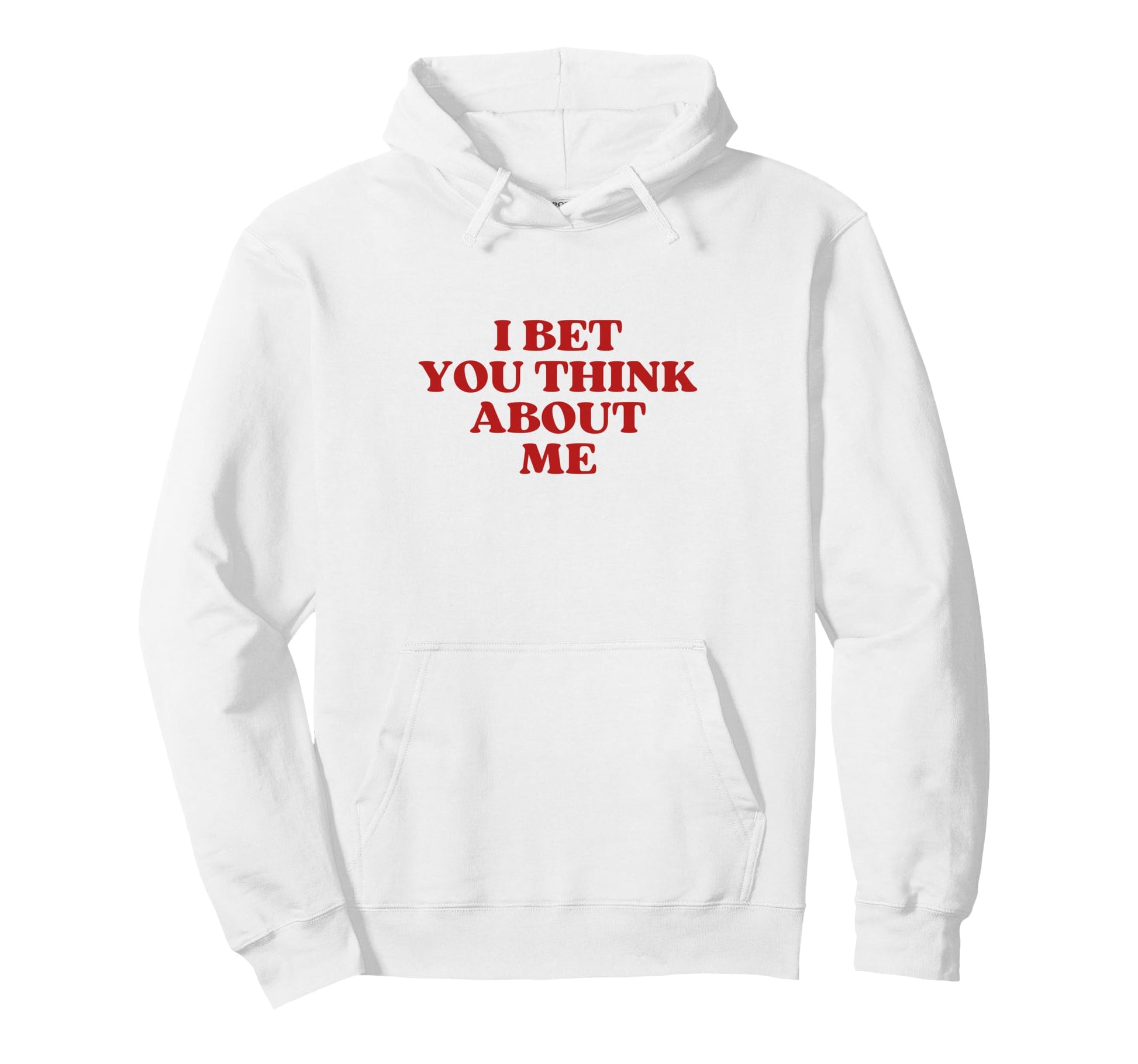 I Bet You Think About Me Y2K Aesthetic Hoodie - Novelty Apparel Unisex - T-Shirt, Sweatshirt, Hoodie
