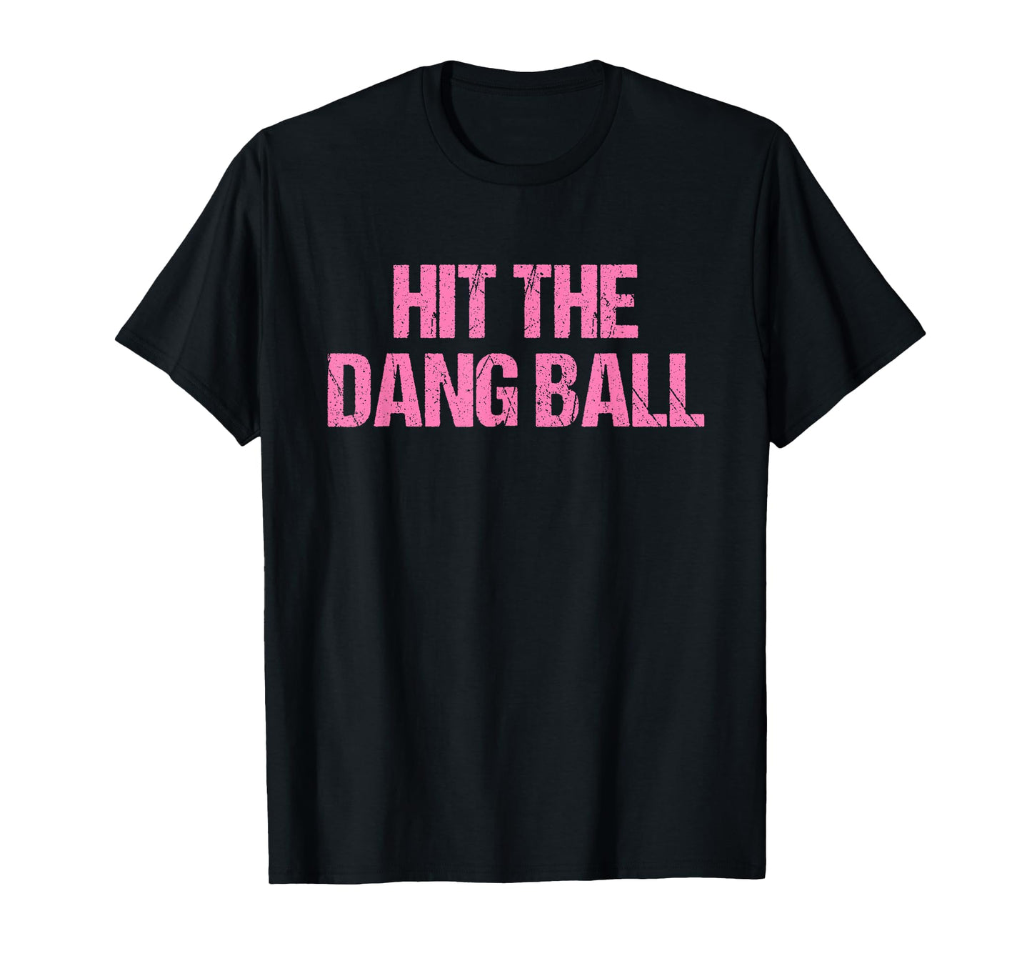 Hit Dang Ball Baseball Funny Player T-Shirt - Minimalist Print Men Women - T-Shirt, Sweatshirt, Hoodie