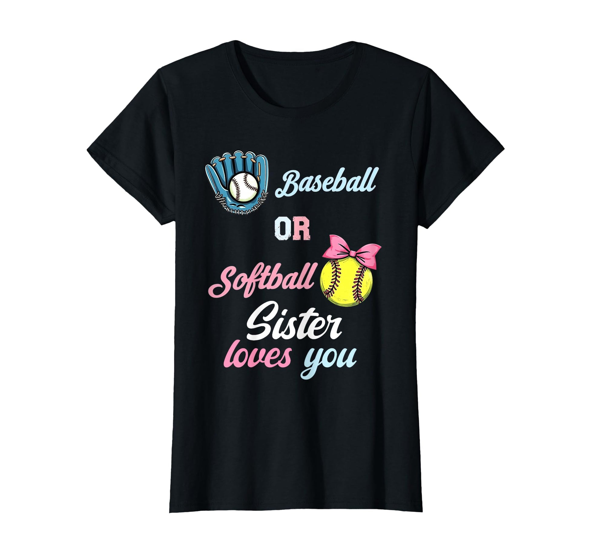 Baseball Or Softball Sister Loves You T-Shirt - Fun Novelty Design Unisex - T-Shirt, Sweatshirt, Hoodie