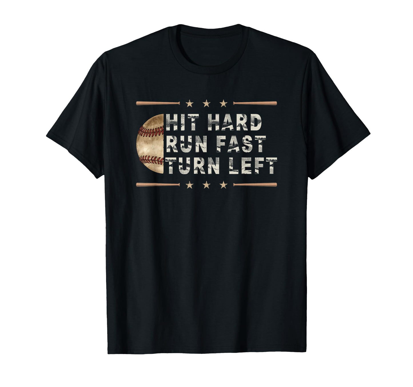 Baseball Hit Hard Run Fast Turn Left T-Shirt - Novelty Apparel Men Women - T-Shirt, Sweatshirt, Hoodie