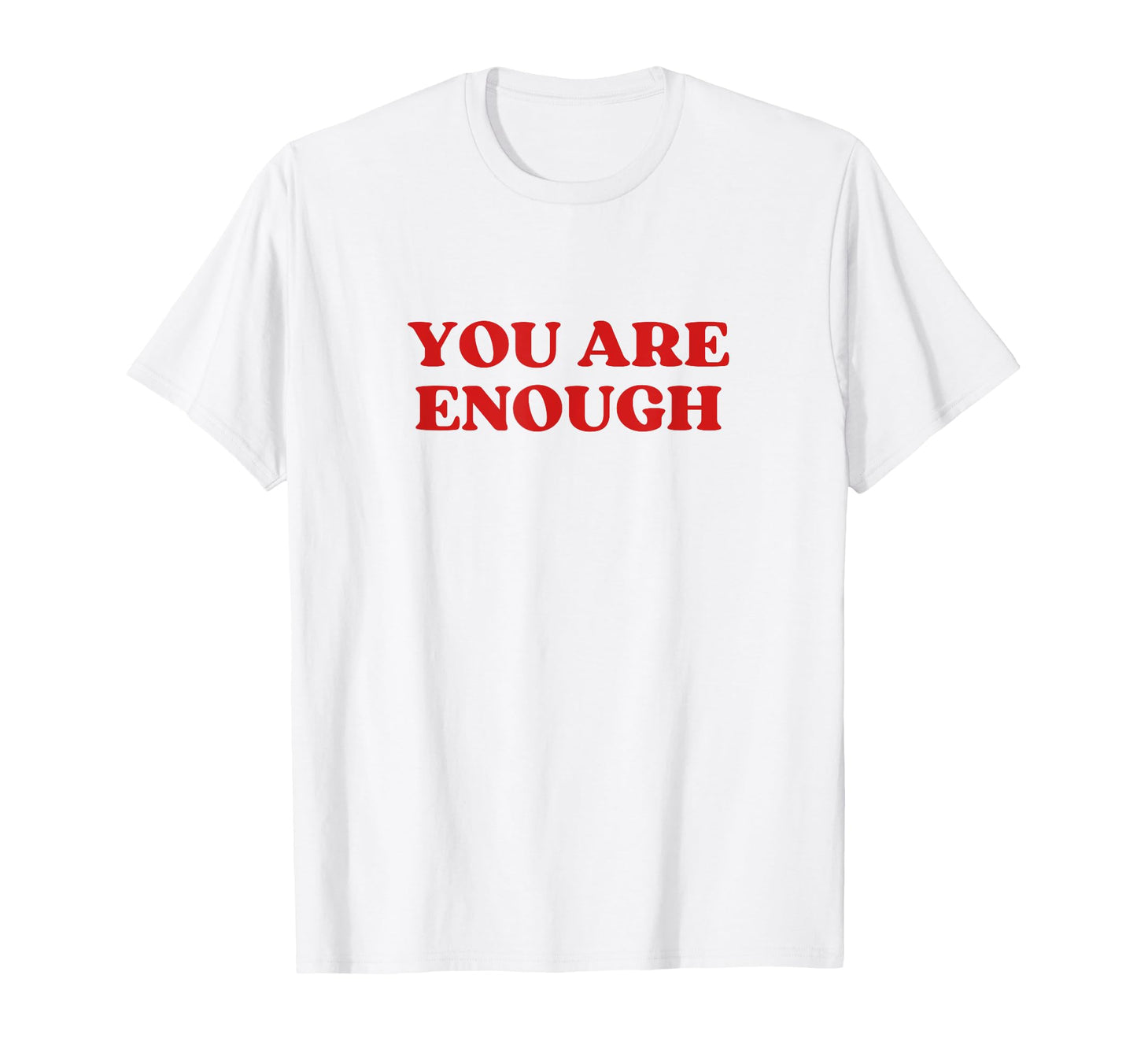 You Are Enough Mental Health Y2K T-Shirt - Novelty Apparel Men Women - T-Shirt, Sweatshirt, Hoodie