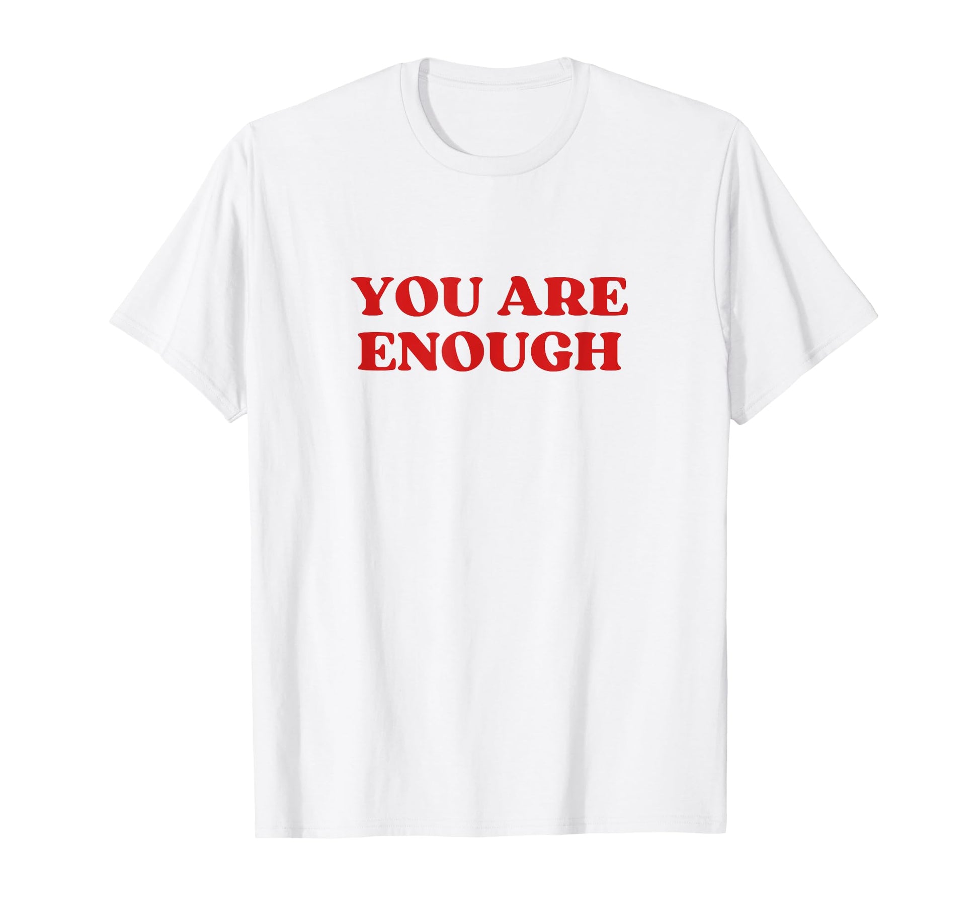 You Are Enough Mental Health Y2K T-Shirt - Novelty Apparel Men Women - T-Shirt, Sweatshirt, Hoodie