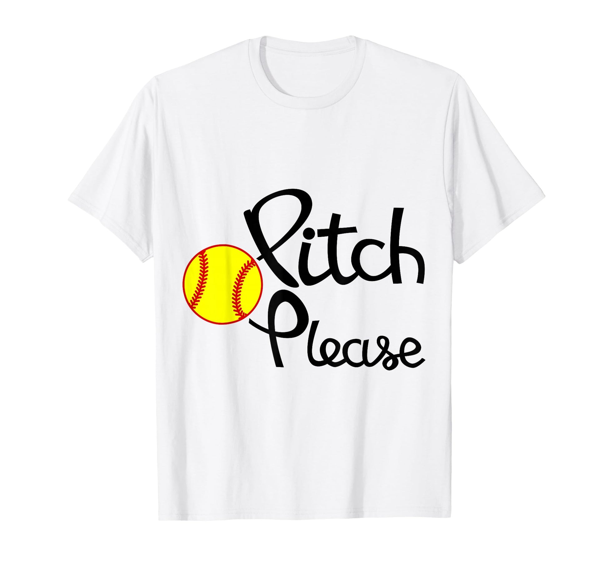 Pitch Please Softball Funny And T-Shirt - Casual Everyday Wear for Adults - T-Shirt, Sweatshirt, Hoodie