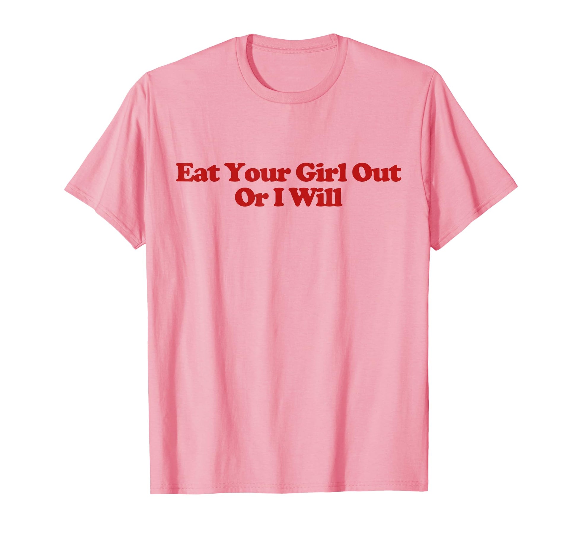 Eat Your Out Or I Will Y2K Aesthetic T-Shirt - Streetwear Style Men Women - T-Shirt, Sweatshirt, Hoodie
