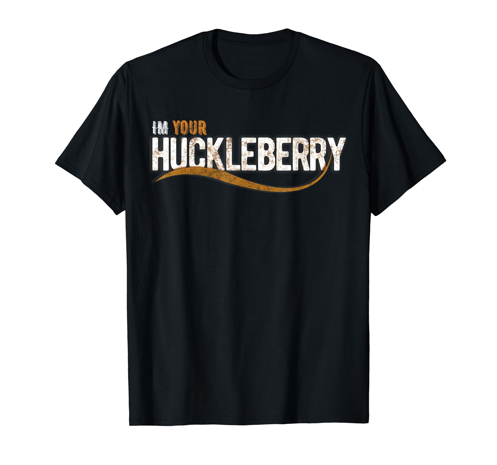 Im Your Huckleberry Funny Western Movie T-Shirt - Unique Graphic for Adults - T-Shirt, Sweatshirt, Hoodie