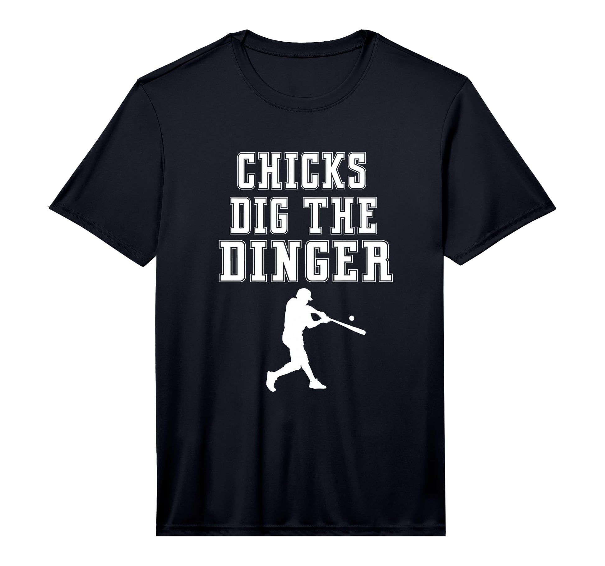 Chicks Dig Dinger Funny Beisbol T-Shirt - Fun Novelty Design Men Women - T-Shirt, Sweatshirt, Hoodie