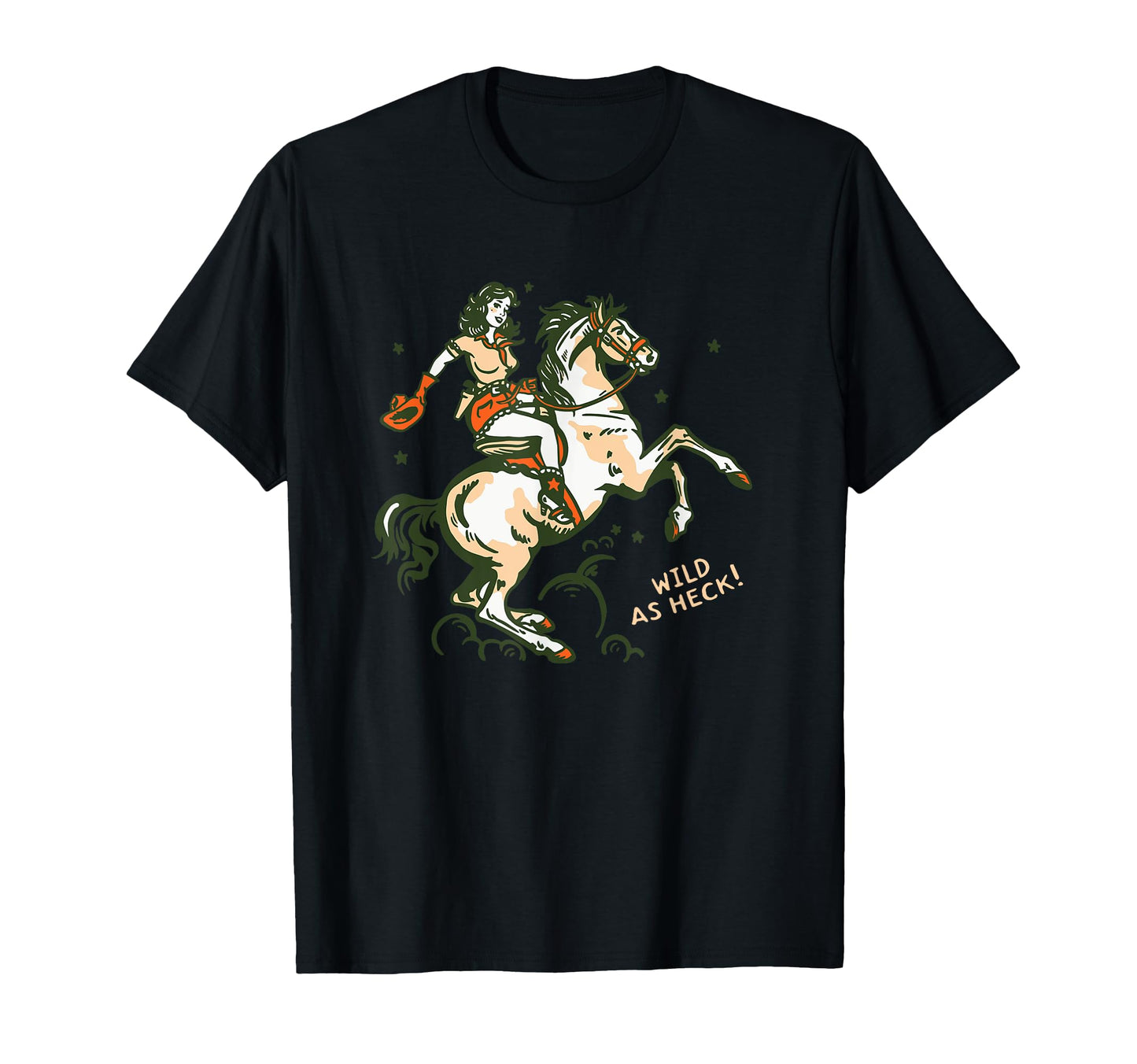 Country Western Cowgirl Cowboy Wild As Heck T-Shirt - Unique Graphic Unisex - T-Shirt, Sweatshirt, Hoodie