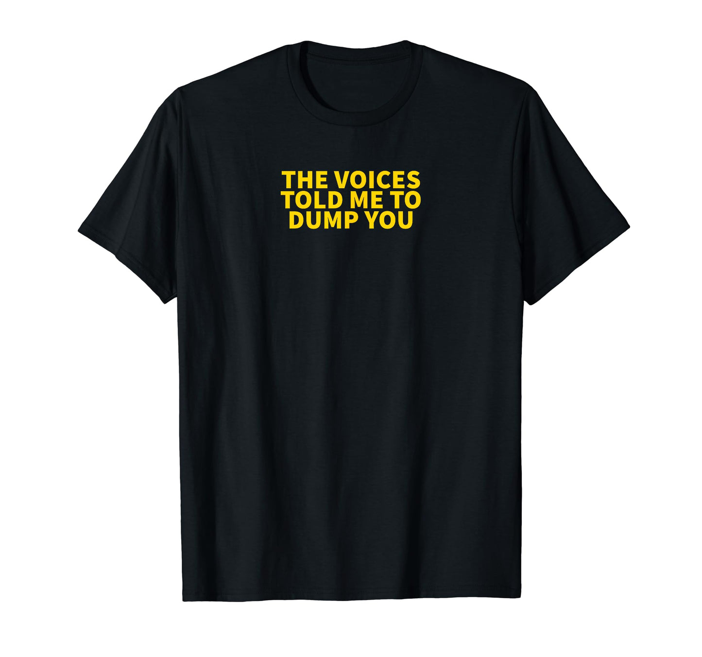 Voices Told Me To Dump You Y2K T-Shirt - Aesthetic Graphic for Adults - T-Shirt, Sweatshirt, Hoodie
