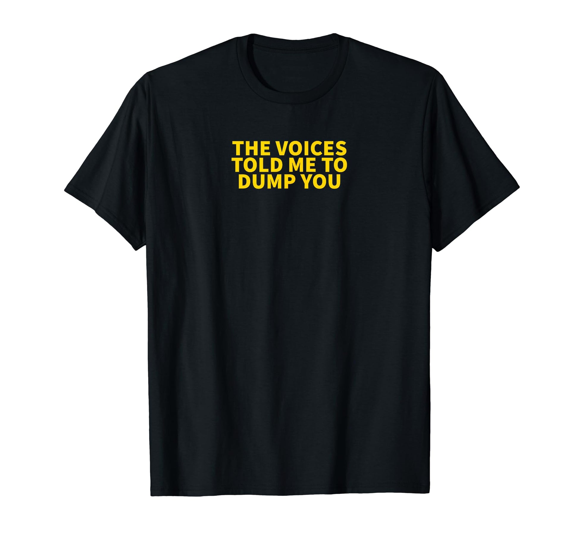 Voices Told Me To Dump You Y2K T-Shirt - Aesthetic Graphic for Adults - T-Shirt, Sweatshirt, Hoodie