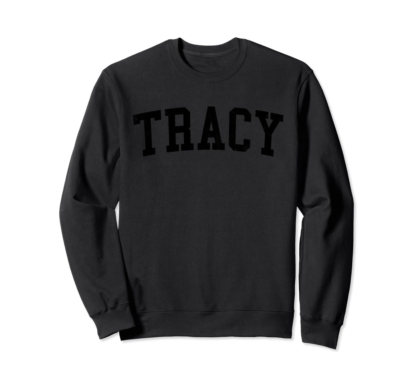 Tracy Ca Distressed Black Varsity Sweatshirt - Novelty Apparel for Adults - T-Shirt, Sweatshirt, Hoodie
