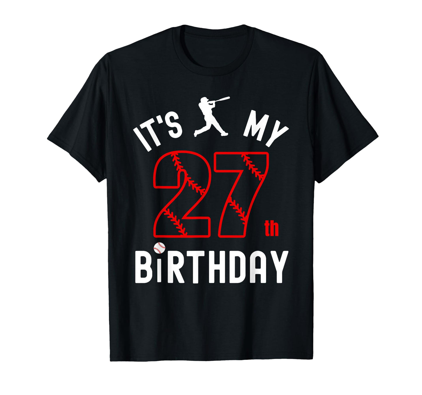 27 Year Old Happy Birthday Its My T-Shirt - Streetwear Style for Adults - T-Shirt, Sweatshirt, Hoodie