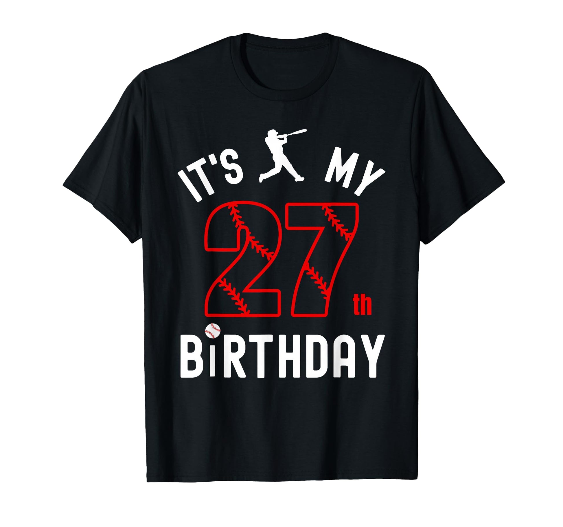 27 Year Old Happy Birthday Its My T-Shirt - Streetwear Style for Adults - T-Shirt, Sweatshirt, Hoodie