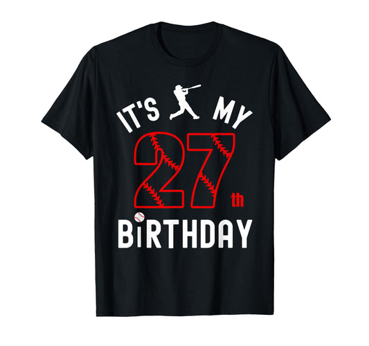 27 Year Old Happy Birthday Its My T-Shirt - Streetwear Style for Adults - T-Shirt, Sweatshirt, Hoodie