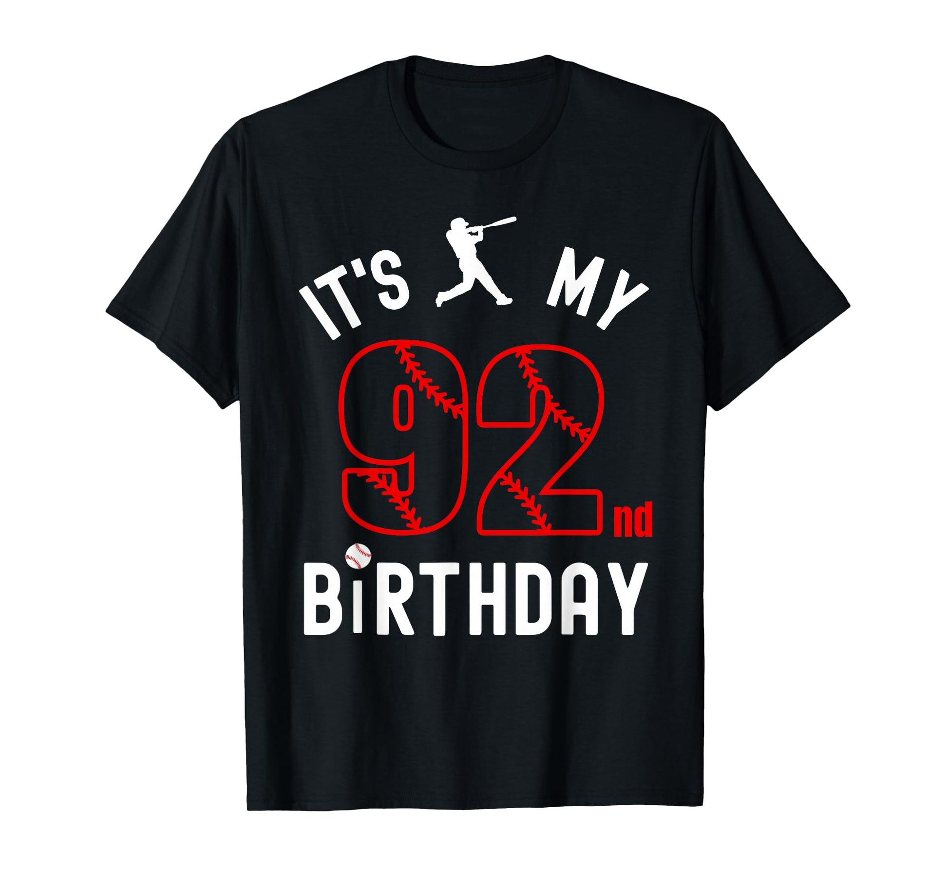 92 Year Old Happy Birthday Its My T-Shirt - Streetwear Style Men Women - T-Shirt, Sweatshirt, Hoodie
