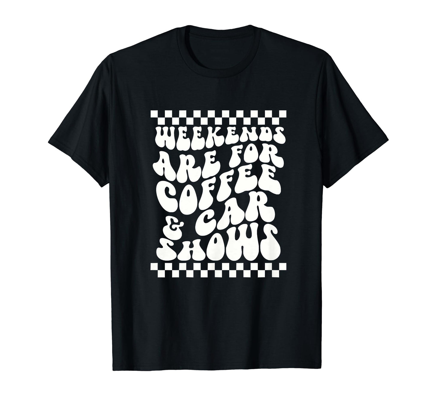 Weekends Are Coffee And Car Shows Car T-Shirt - Aesthetic Graphic Unisex - T-Shirt, Sweatshirt, Hoodie