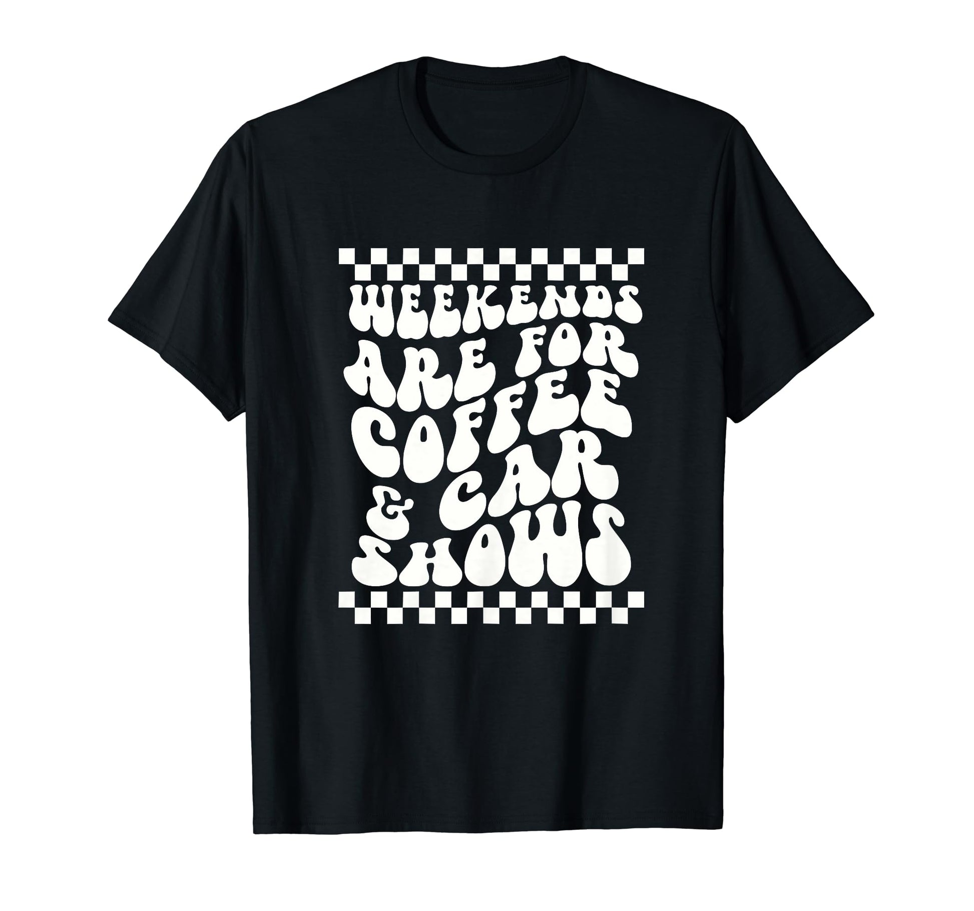 Weekends Are Coffee And Car Shows Car T-Shirt - Aesthetic Graphic Unisex - T-Shirt, Sweatshirt, Hoodie