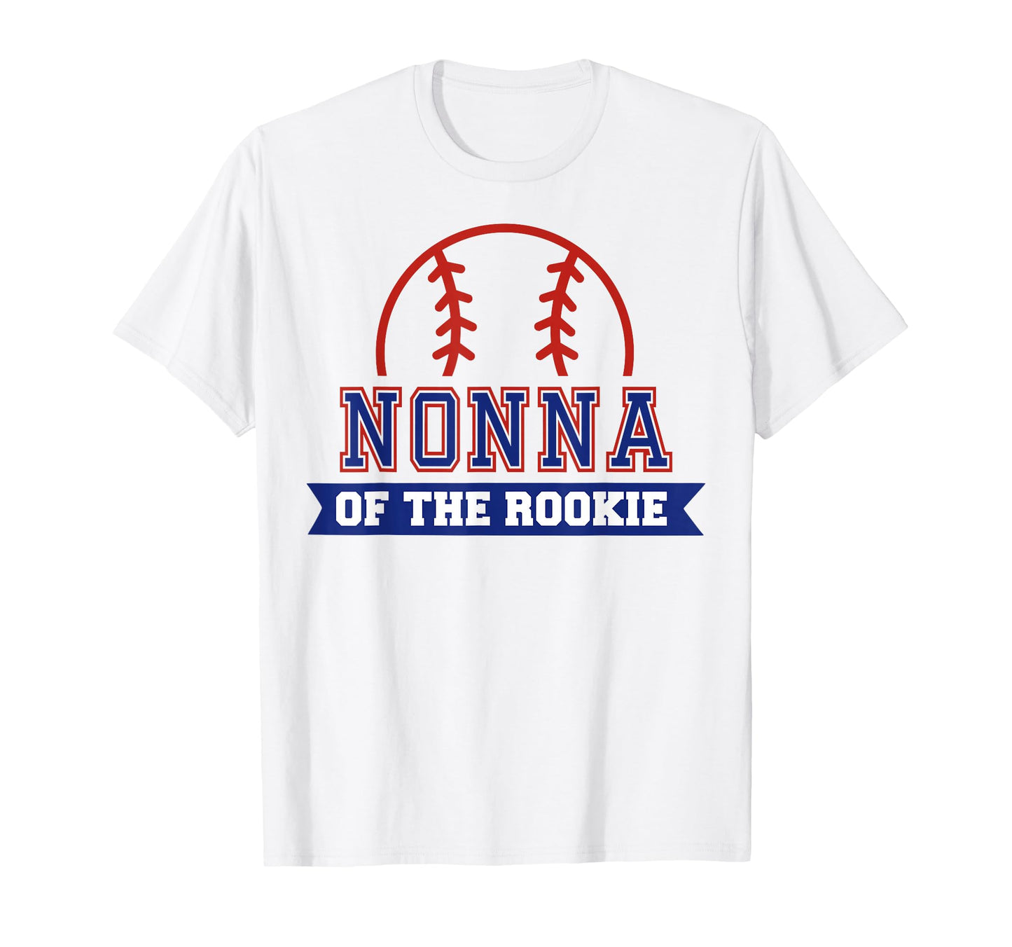 Nonna Rookie 1St Birthday Baseball Theme T-Shirt - Graphic Print Men Women - T-Shirt, Sweatshirt, Hoodie