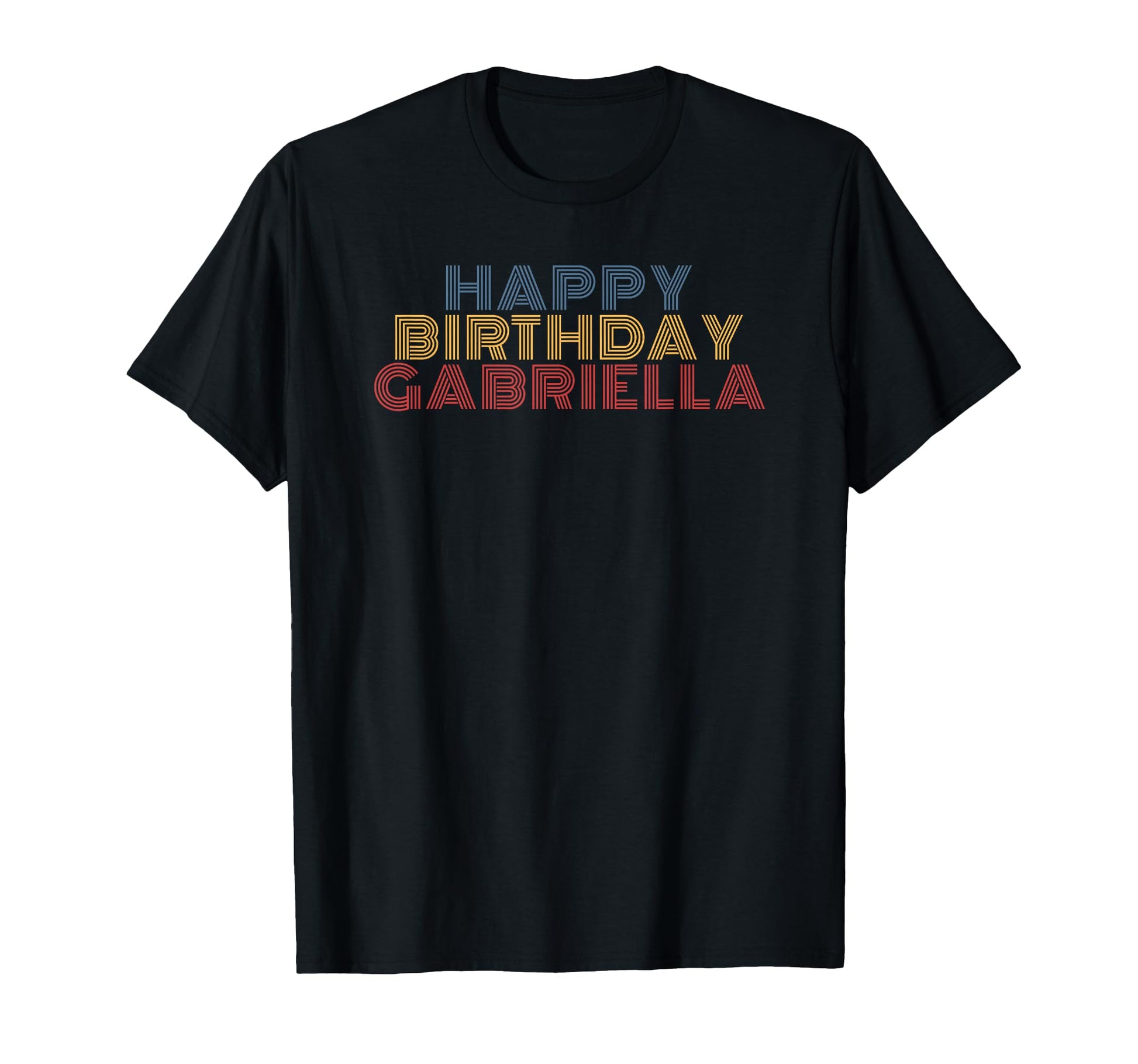 Happy Birthday Gabriella Personalized T-Shirt - Unique Graphic Men Women - T-Shirt, Sweatshirt, Hoodie